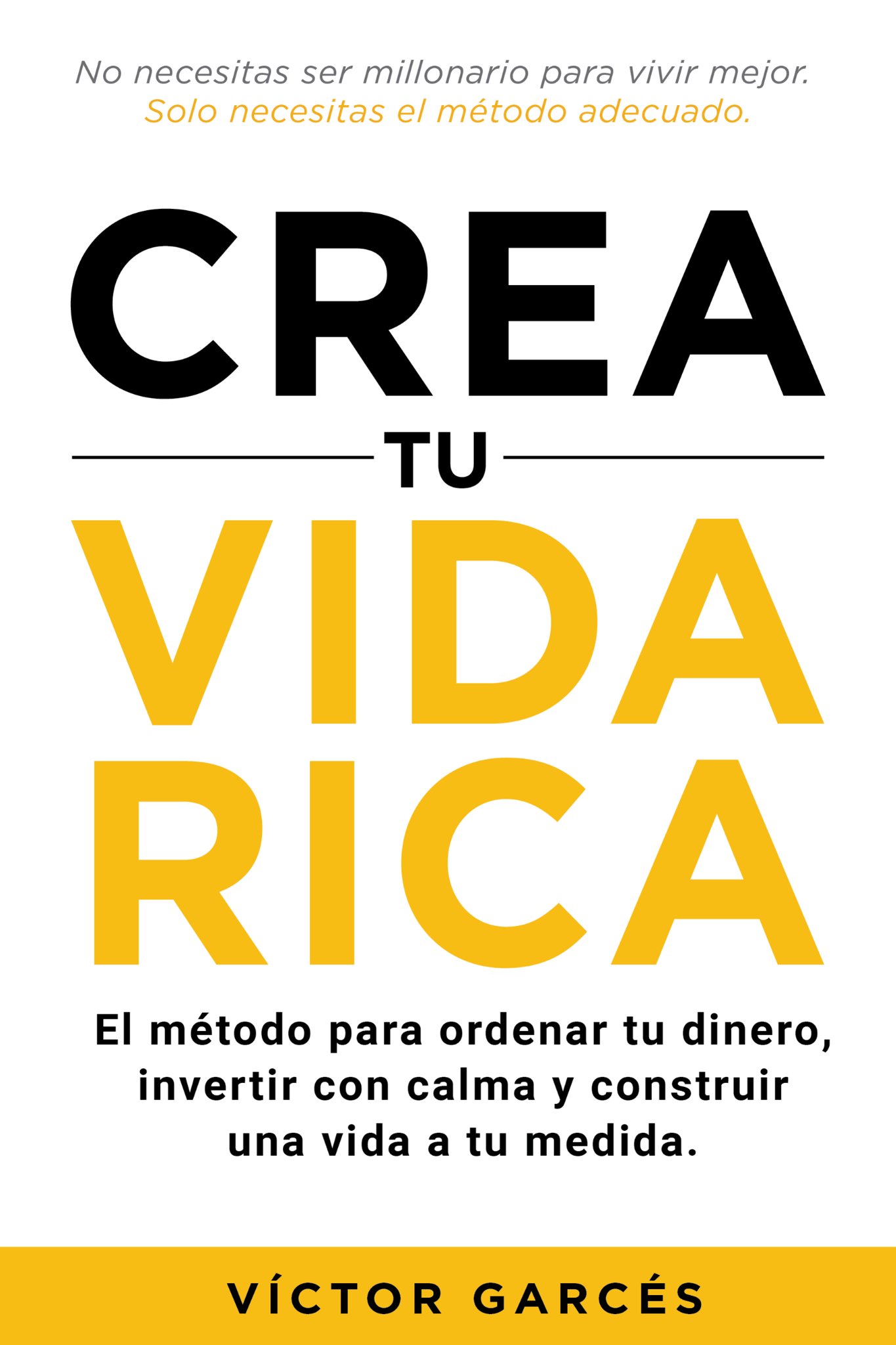 Portada del libro Crea tu vida rica de Víctor Garcés